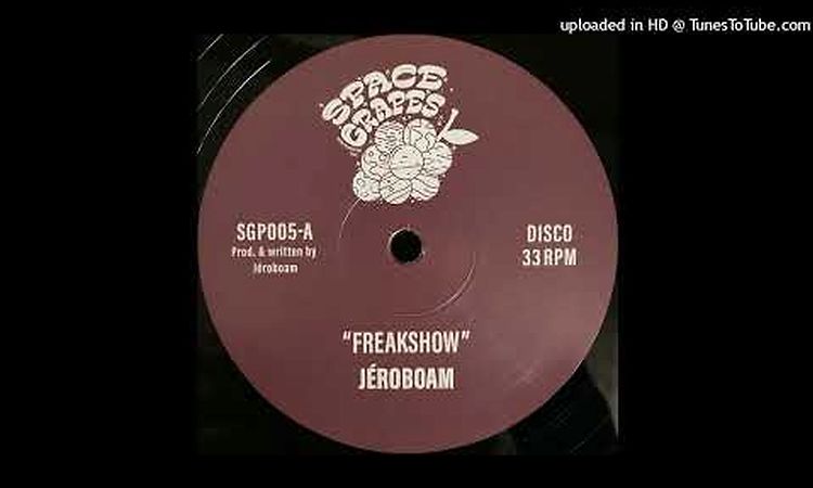 Jéroboam - Freakshow (Space Grapes)