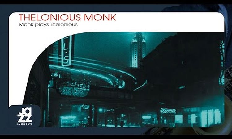 Thelonious Monk - I Mean You