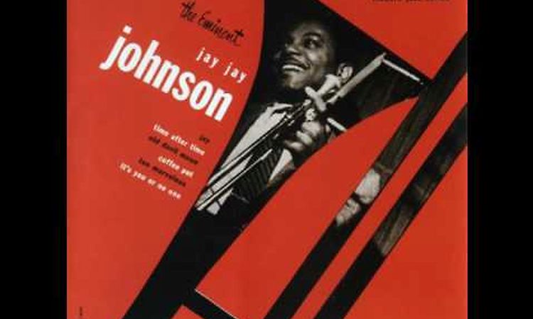 JJ Johnson & Clifford Brown - 1955 - The Eminent Vol2 - 04 It's You Or No One