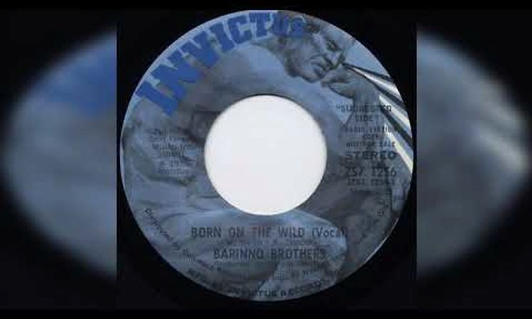 Barrino Brothers - Born on the Wild (Invictus.records.ZS7-1256.U.S.A.1973.45rpm)