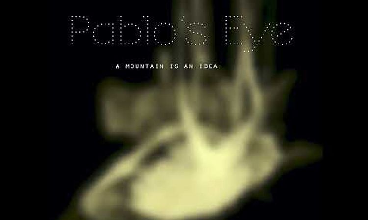 Pablo's Eye - Sonidos (Trailer LP A mountain is an idea - TFM004)