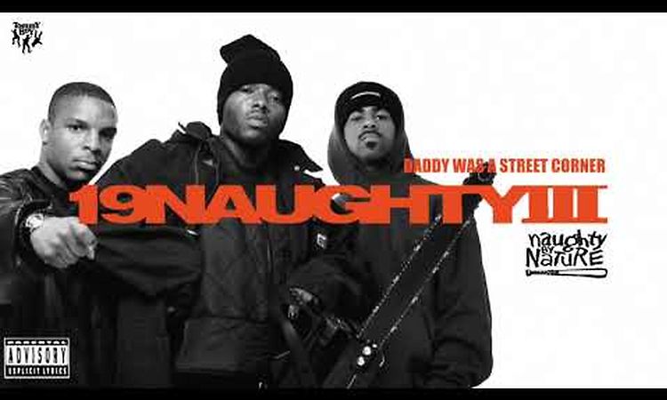 Naughty By Nature - Daddy Was a Street Corner