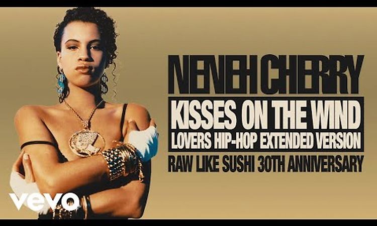 Neneh Cherry - Kisses On The Wind (Lovers Hip-Hop Extended Version / Audio)