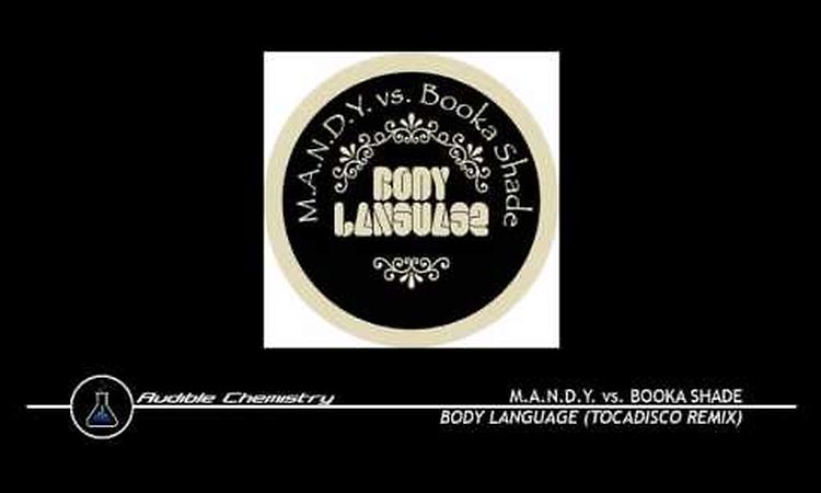 M.A.N.D.Y. vs. Booka Shade - Body Language (Tocadisco Remix)