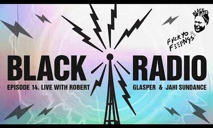 Robert Glasper - Black Radio Episode 14