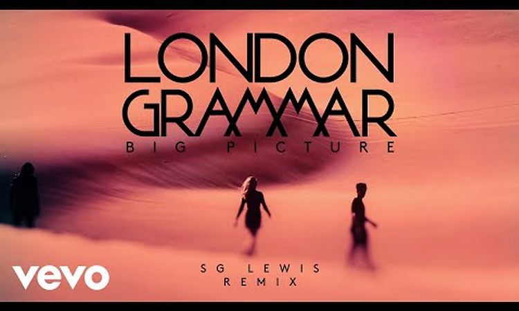 London Grammar - Big Picture (SG Lewis Remix) [Audio]