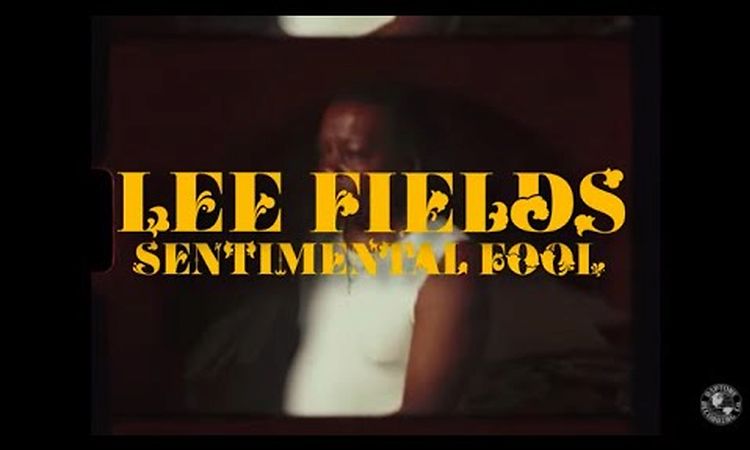 Lee Fields Sentimental Fool (Official Video)