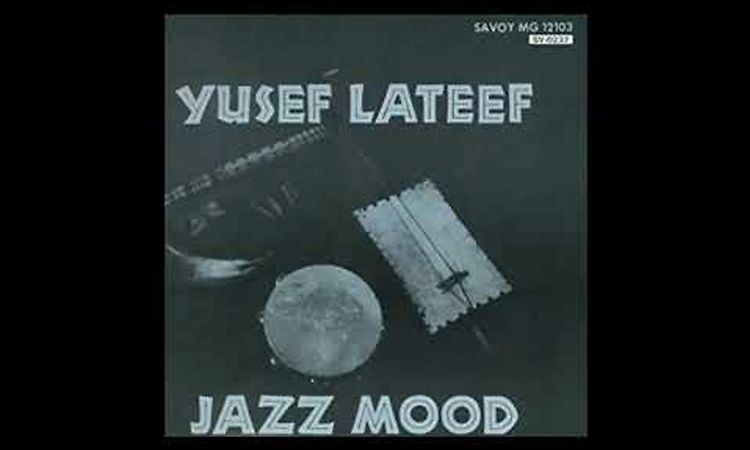 Yusef Lateef - Jazz Mood (1957) (Full Album)