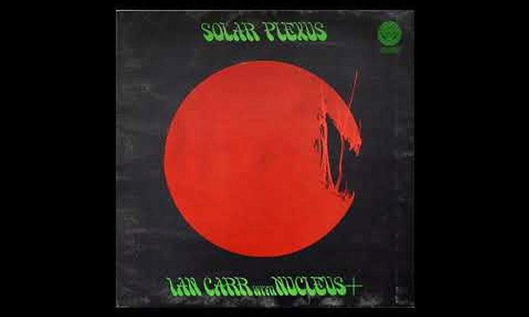 Ian Carr With Nucleus ‎– Solar Plexus (1971)