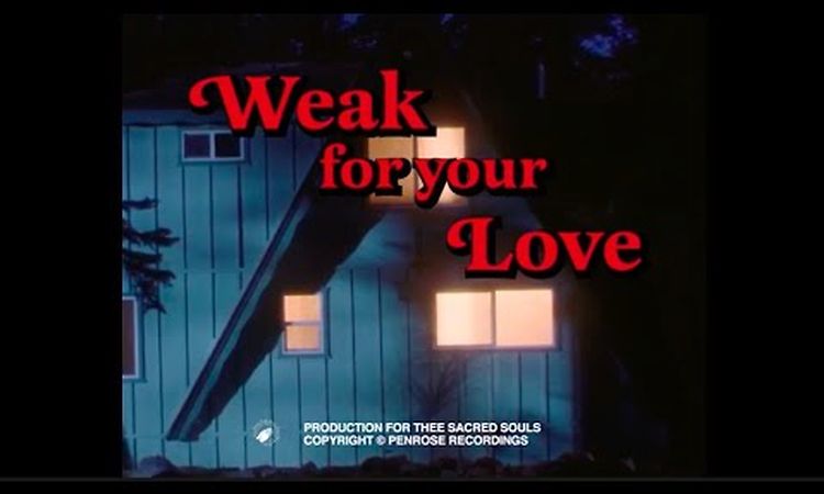 Thee Sacred Souls - Weak for your Love (Official Video)