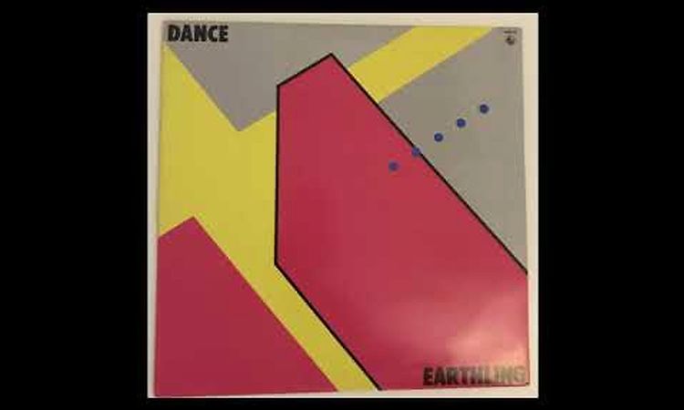 EARTHLING - DANCE (FULL ALBUM) 1981 VINYL RIP