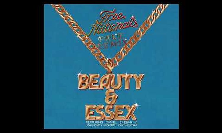 Free Nationals ft. Daniel Caesar & Unknown Mortal Orchestra - Beauty & Essex (Fake Remix)