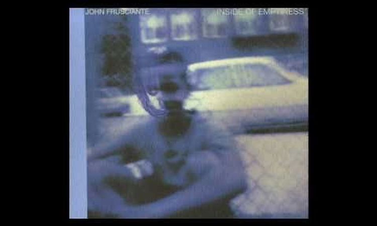 06 - John Frusciante - Emptiness (Inside Of Emptiness)