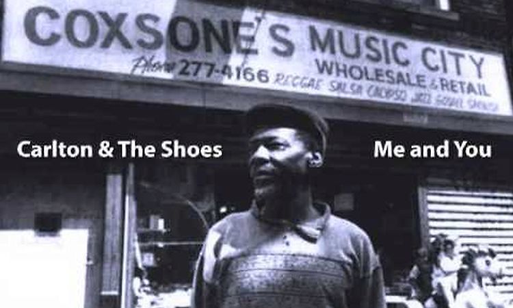 Carlton & The Shoes - Me and You