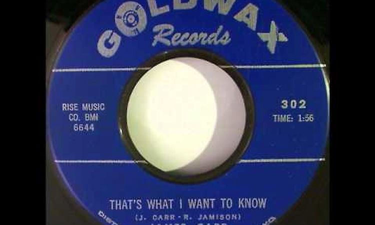 James Carr - That's What I Want To Know