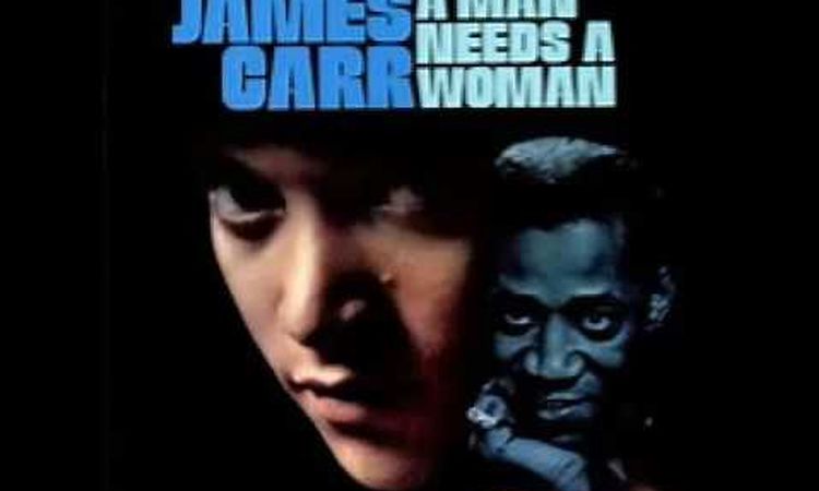 JAMES CARR-a man needs a woman