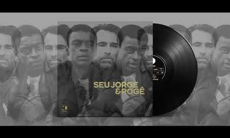 Saravá - Seu Jorge & Rogê