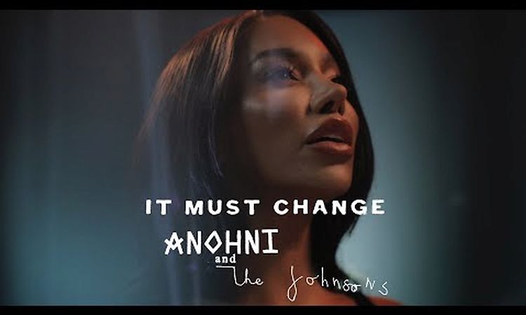 ANOHNI and the Johnsons - It Must Change