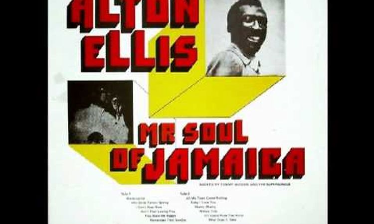 Alton Ellis- Why Birds Follow Spring