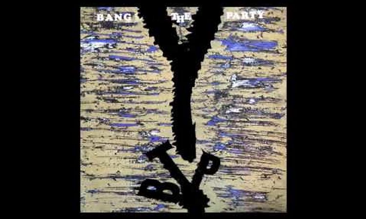 Bang The Party - Let It Rip