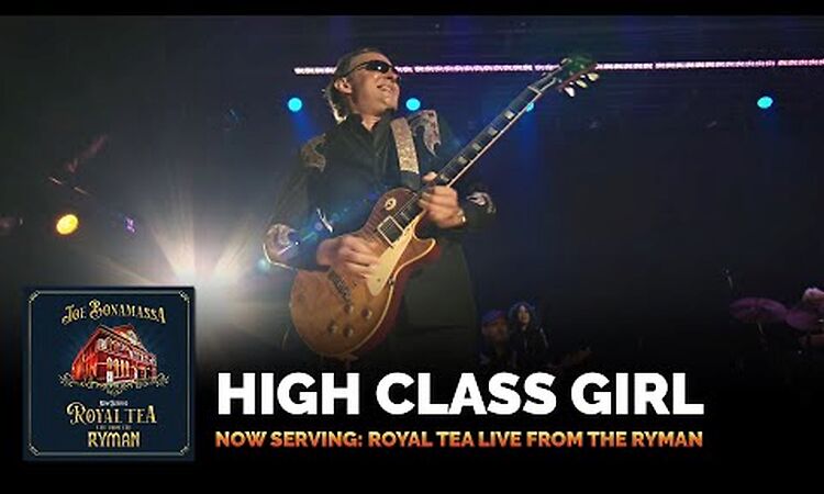 Joe Bonamassa - High Class Girl (Live) - Now Serving: Royal Tea Live From The Ryman