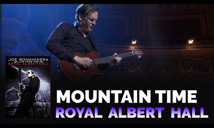 Joe Bonamassa Official - Mountain Time - Live From The Royal Albert Hall