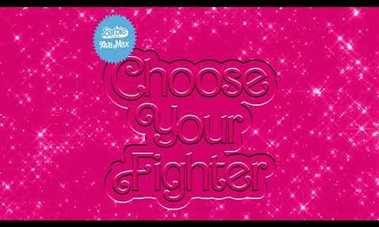 Ava Max - Choose Your Fighter (From Barbie The Album) [Official Audio]