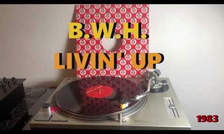 B.W.H. - Livin' Up (Italo-Disco 1983) (Extended Version) AUDIO HQ - VIDEO FULL HD