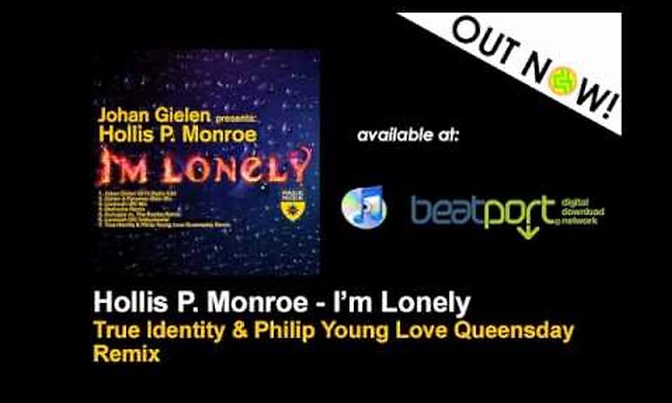 Hollis P Monroe - I'm Lonely (True Identity & Philip Young Love Queensday Remix)