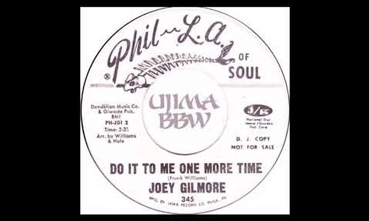 JOEY GILMORE    Do It To Me One More Time   PHIL L A OF SOUL   1971