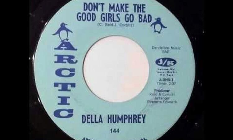 DELLA HUMPHREY - Don't make the good girls go bad - ARCTIC