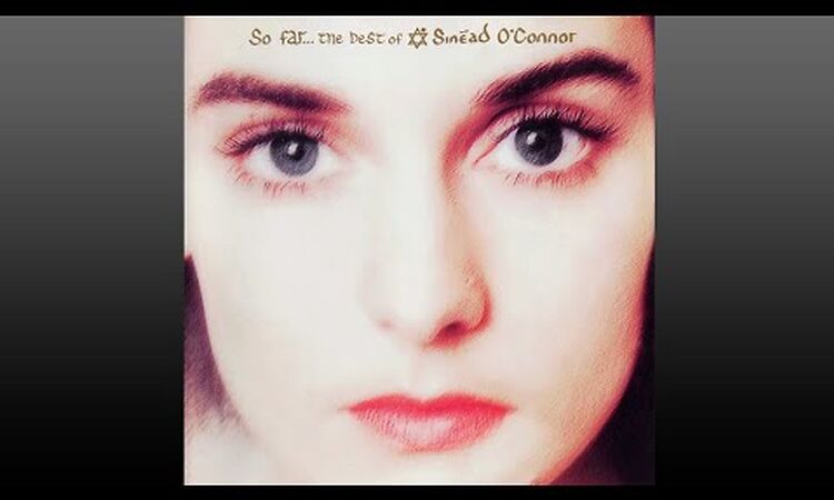 Sinéad O'Connor ▶ So Far...The Best of (Full Album)