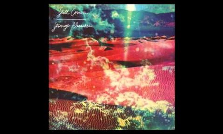 Still Corners // Strange Pleasures