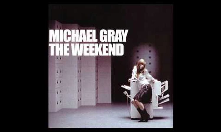 Michael Gray - The Weekend (Extended Vocal Mix)