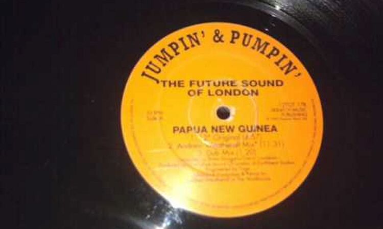 The Future Sound Of London - Papua New Guinea (Andrew Weatherall Mix) (1992)