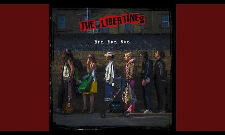 The Libertines - Run Run Run