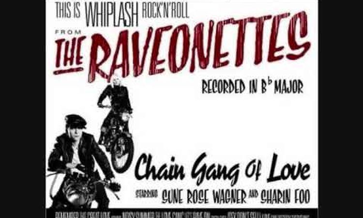 The Raveonettes -  Chain Gang Of Love