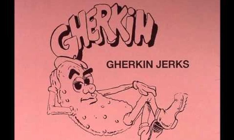 Gherkin Jerks - Psychotic Fantasy