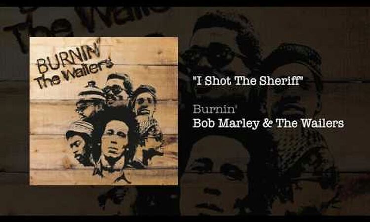 I Shot The Sheriff (1973) - Bob Marley & The Wailers