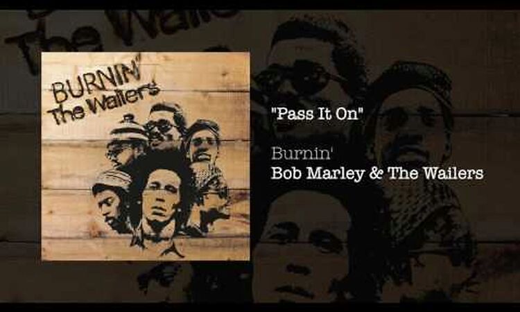 Pass It On (1973) - Bob Marley & The Wailers