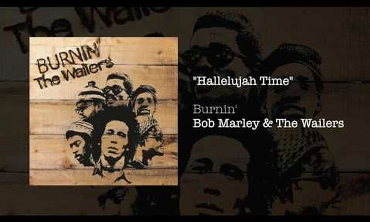 Hallelujah Time (1973) - Bob Marley & The Wailers