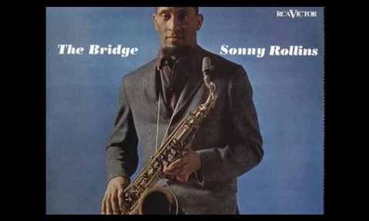 Sonny Rollins ‎– The Bridge (1962) (Full Album)