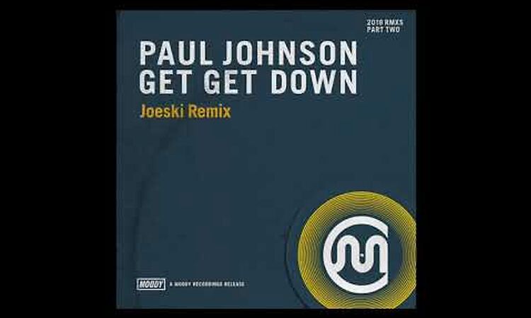 Paul Johnson ' Get Get Down' Joeski Remix