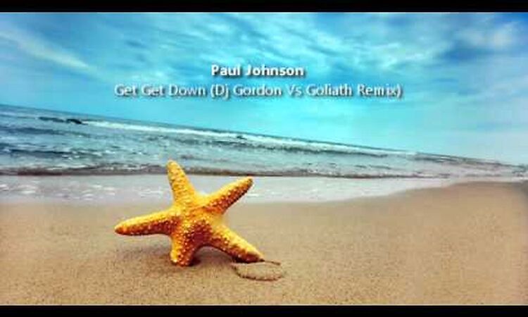 Paul Johnson - Get Get Down (Dj Gordon Vs Goliath Remix)