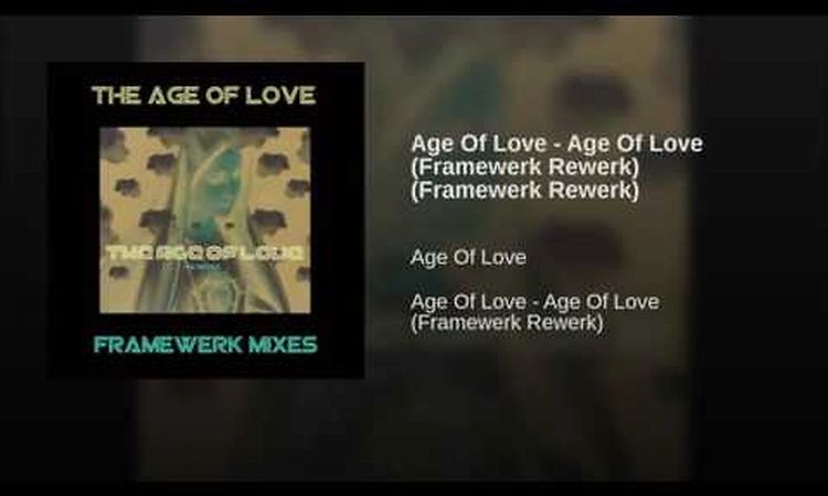 Age Of Love - Age Of Love (Framewerk Rewerk)