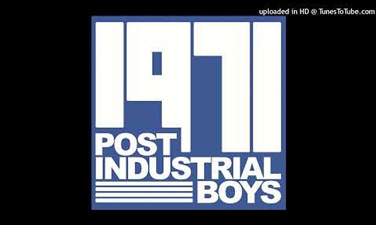 Post Industrial Boys - 1971