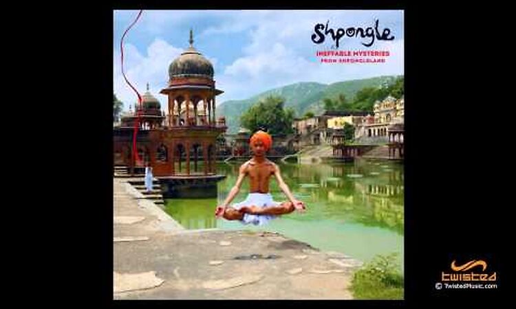 Shpongle - Ineffable Mysteries From Shpongleland [FULL ALBUM]