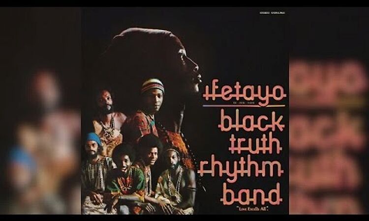 Black Truth Rhythm Band - Ifetayo (Love Excells All) (Full Album)