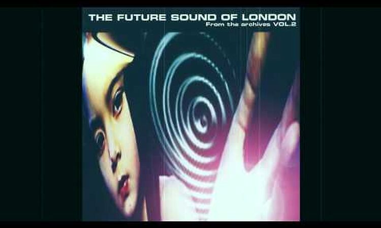 The Future Sound of London ~ Wanting