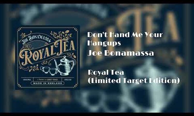 Don’t Hand Me Your Hangups - Joe Bonamassa